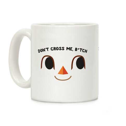 Don't Cross Me, B*tch (Villager) Coffee Mug