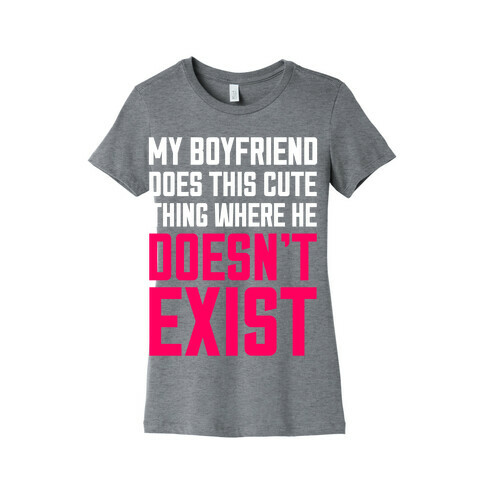 My Boyfriend Does This Cute Thing Womens T-Shirt