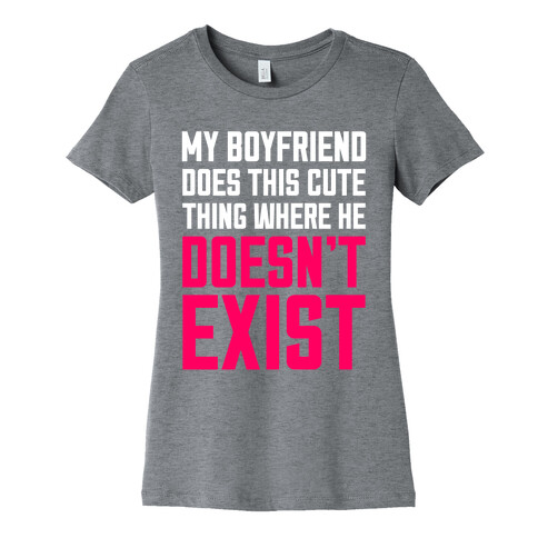 My Boyfriend Does This Cute Thing Womens T-Shirt