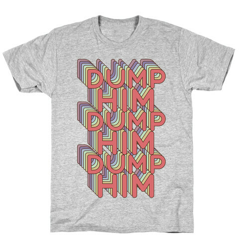 Dump Him Retro Rainbow T-Shirt