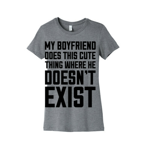 My Boyfriend Does This Cute Thing Womens T-Shirt