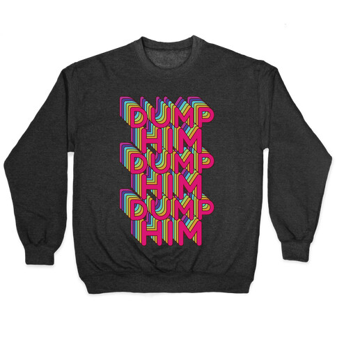 Dump Him Retro Rainbow Pullover