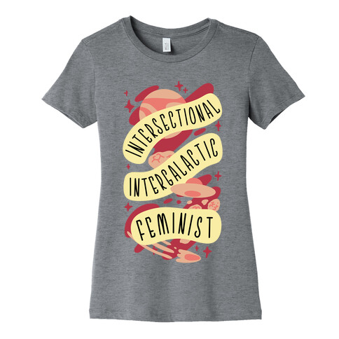 Intersectional Intergalactic Feminist Womens T-Shirt