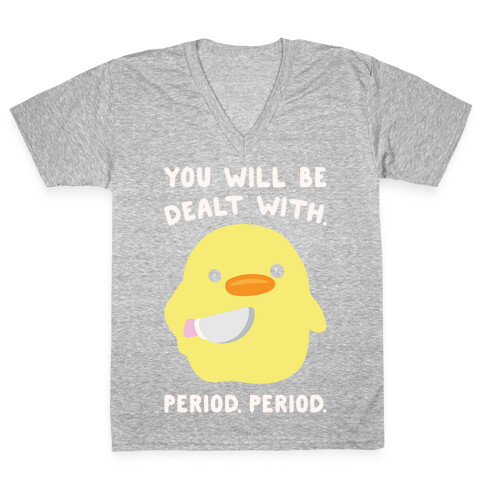 You Will Be Dealt With Period Period White Print V-Neck Tee Shirt