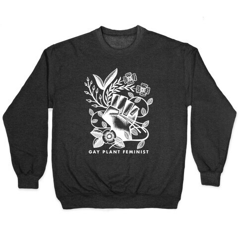 Gay Plant Feminist Pullover