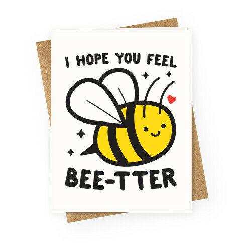 I Hope You Feel Bee-tter Bee Greeting Card