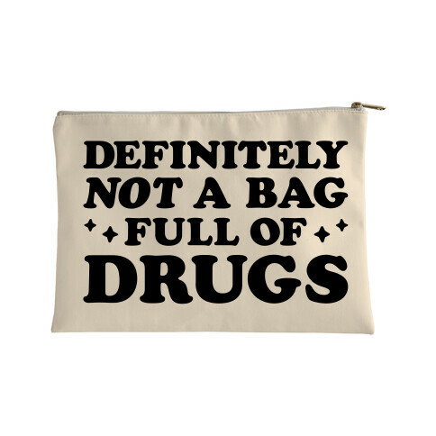 Definitely Not A Bag Full of Drugs Accessory Bag