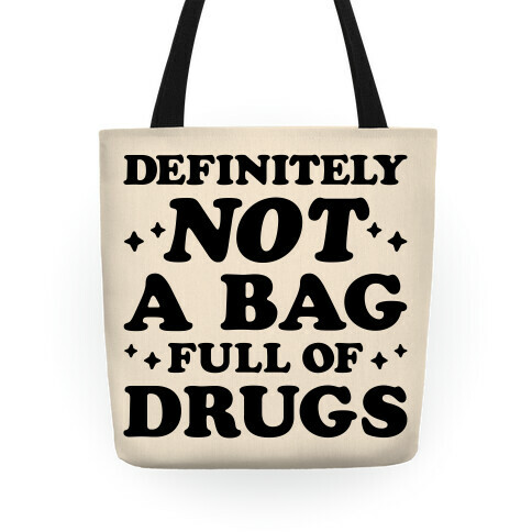 Definitely Not A Bag Full of Drugs Tote