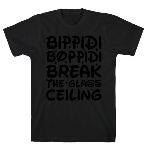 Bippidi Boppidi Break The Glass Ceiling T-Shirt