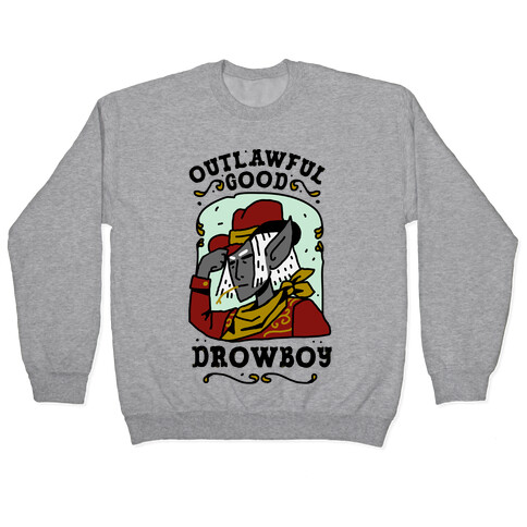 Outlawful Good Drowboy Pullover