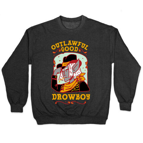 Outlawful Good Drowboy Pullover