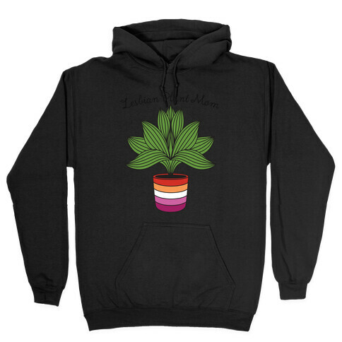 Lesbian Plant Mom Hooded Sweatshirt