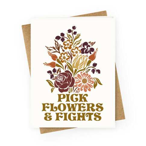 Pick Flowers & Fights Greeting Card