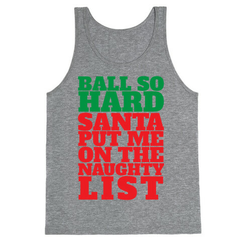 Ball So Hard Santa Put Me On The Naughty List Tank Top