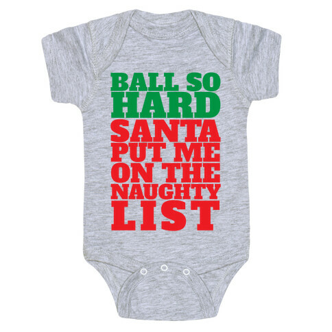 Ball So Hard Santa Put Me On The Naughty List Baby One-Piece