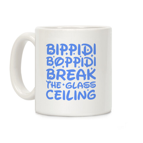 Bippidi Boppidi Break The Glass Ceiling Coffee Mug