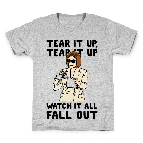 Tear It Up Tear It Up Nancy Pelosi Parody Kids T-Shirt