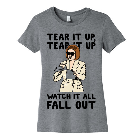 Tear It Up Tear It Up Nancy Pelosi Parody Womens T-Shirt