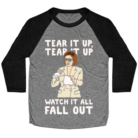 Tear It Up Tear It Up Nancy Pelosi Parody White Print Baseball Tee