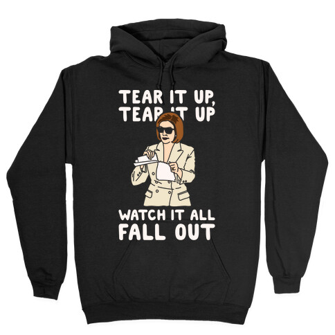 Tear It Up Tear It Up Nancy Pelosi Parody White Print Hooded Sweatshirt