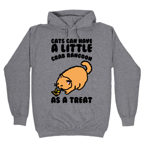Cats Can Have A Little Crab Rangoon As A Treat  Hooded Sweatshirt