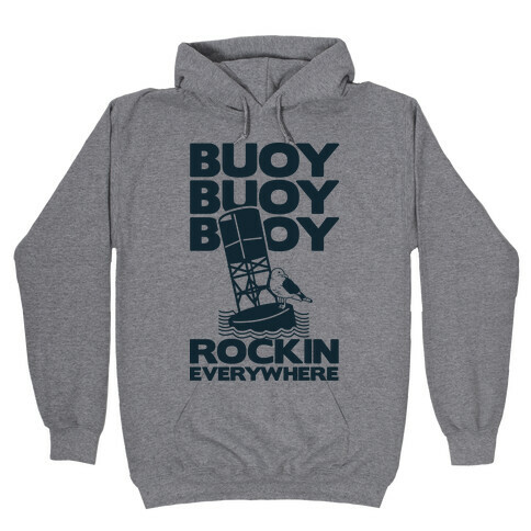 Buoy Buoy Buoy Rockin Everywhere Hooded Sweatshirt