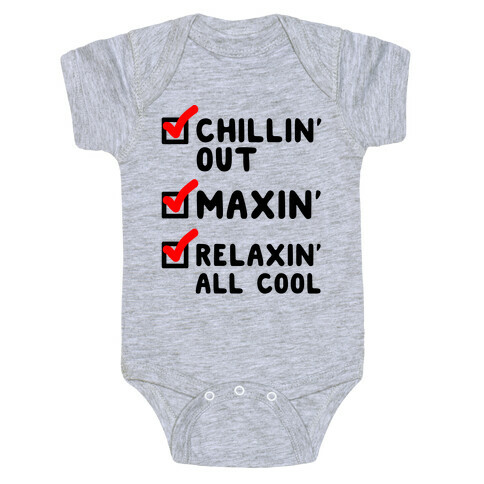 Chillin' Out Maxin' Relaxin' All Cool Checklist Baby One-Piece