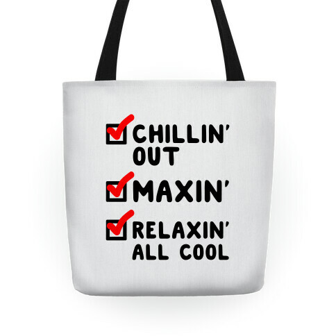 Chillin' Out Maxin' Relaxin' All Cool Checklist Tote