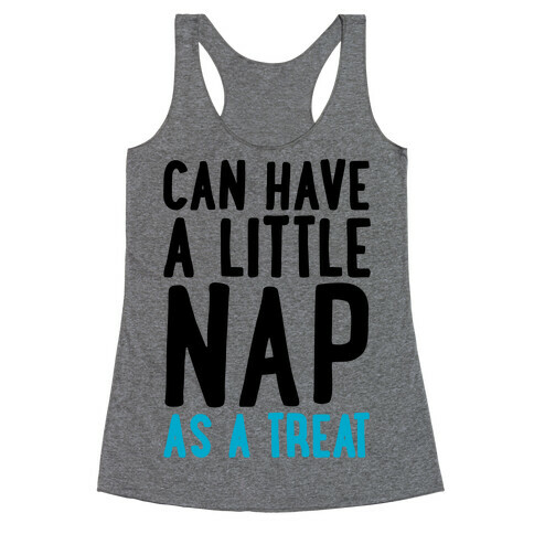 Can Have A little Nap As A Treat Racerback Tank Top