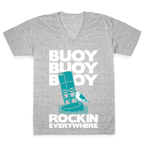 Buoy Buoy Buoy Rockin Everywhere  V-Neck Tee Shirt