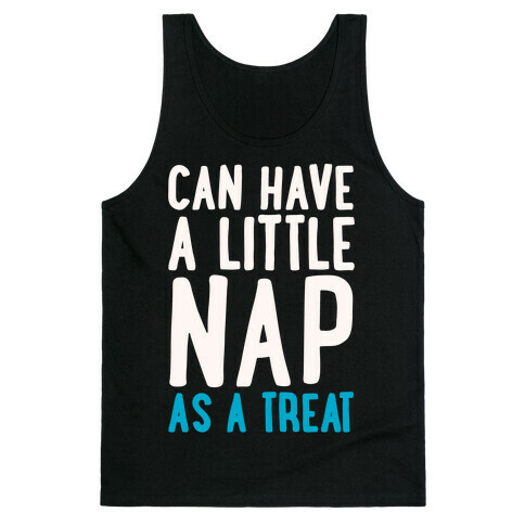 Can Have A little Nap As A Treat White Print Tank Top