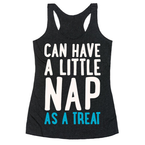 Can Have A little Nap As A Treat White Print Racerback Tank Top