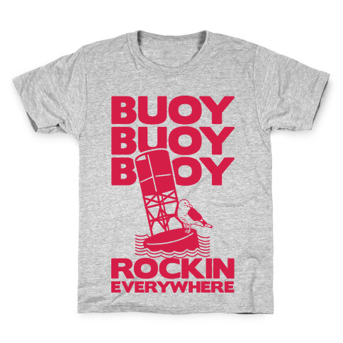 Buoy Buoy Buoy Rockin Everywhere Kids T-Shirt