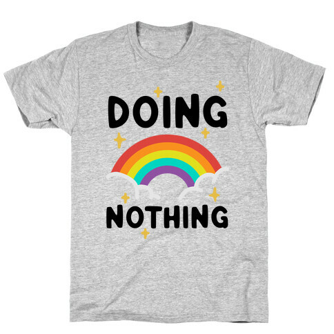 Doing Nothing T-Shirt