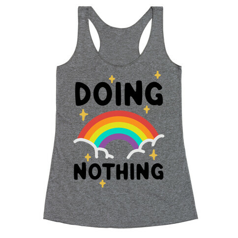 Doing Nothing Racerback Tank Top