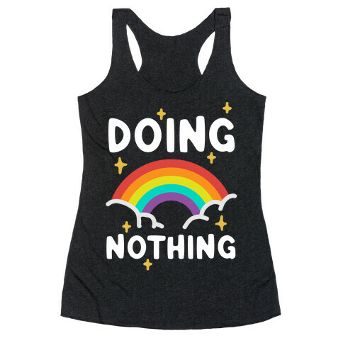 Doing Nothing Racerback Tank Top