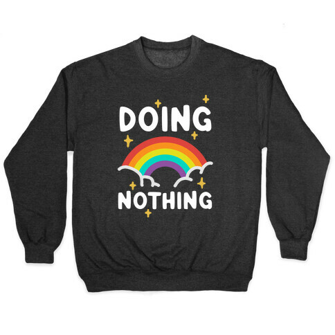 Doing Nothing Pullover