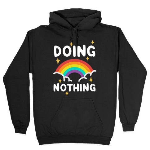 Doing Nothing Hooded Sweatshirt