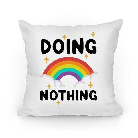 Doing Nothing Pillow