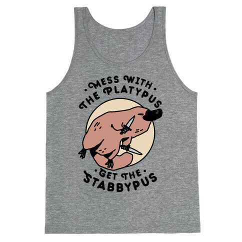 Mess With The Platypus Get the Stabbypus Tank Top