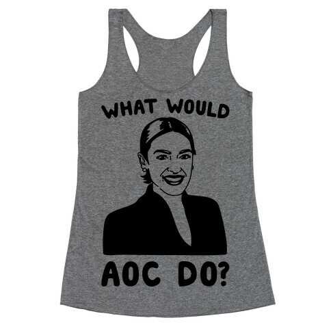 What Would AOC Do Racerback Tank Top