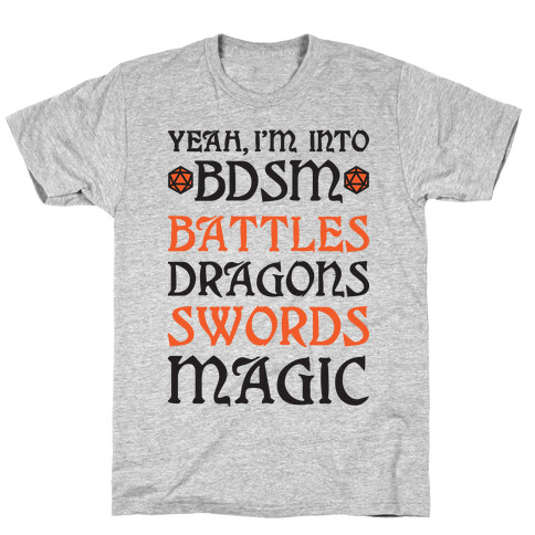 Yeah, I'm Into BDSM - Battles, Dragons, Swords, Magic (DnD) T-Shirt