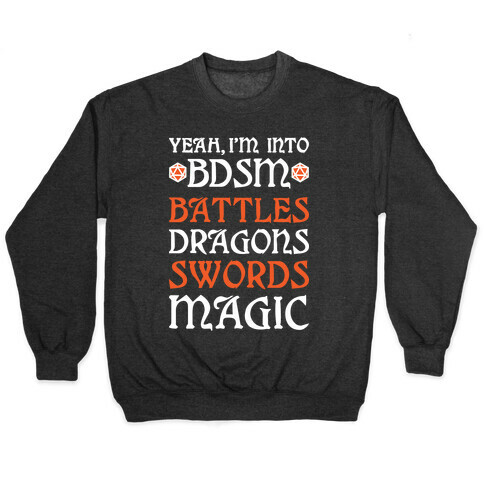 Yeah, I'm Into BDSM - Battles, Dragons, Swords, Magic (DnD) Pullover