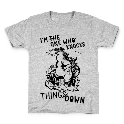 I'm The One Who Knocks Things Down Kids T-Shirt
