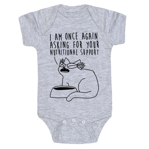 I Am Once Again Asking For Your Nutritional Support  Baby One-Piece