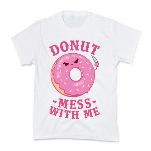 Donut Mess With Me Kids T-Shirt