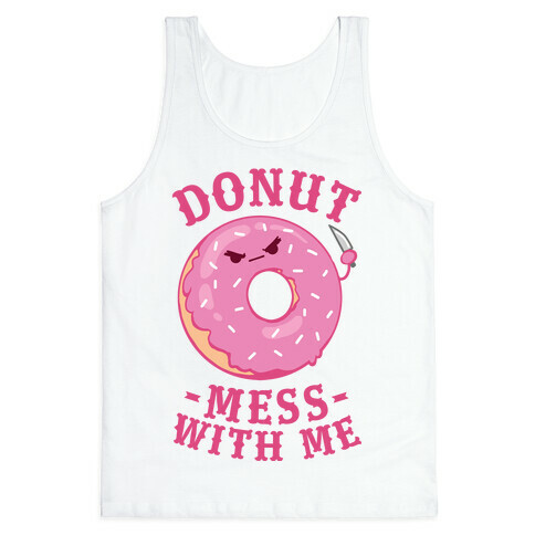 Donut Mess With Me Tank Top
