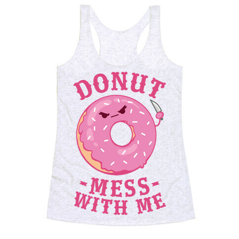 Donut Mess With Me Racerback Tank Top