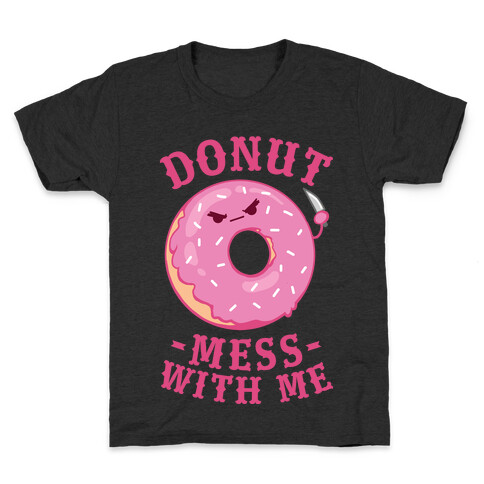 Donut Mess With Me Kids T-Shirt