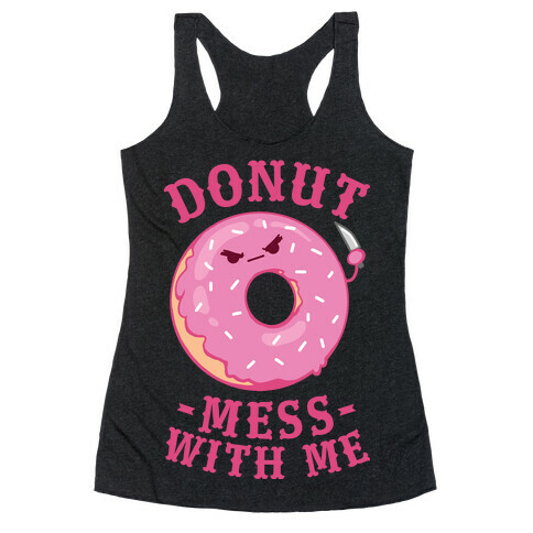 Donut Mess With Me Racerback Tank Top